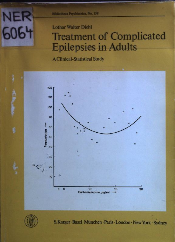 Treatment of complicated epilepsies in adults : a clinical-statistical study. Bibliotheca psychiatrica ; No. 158 - Diehl, Lothar Walter