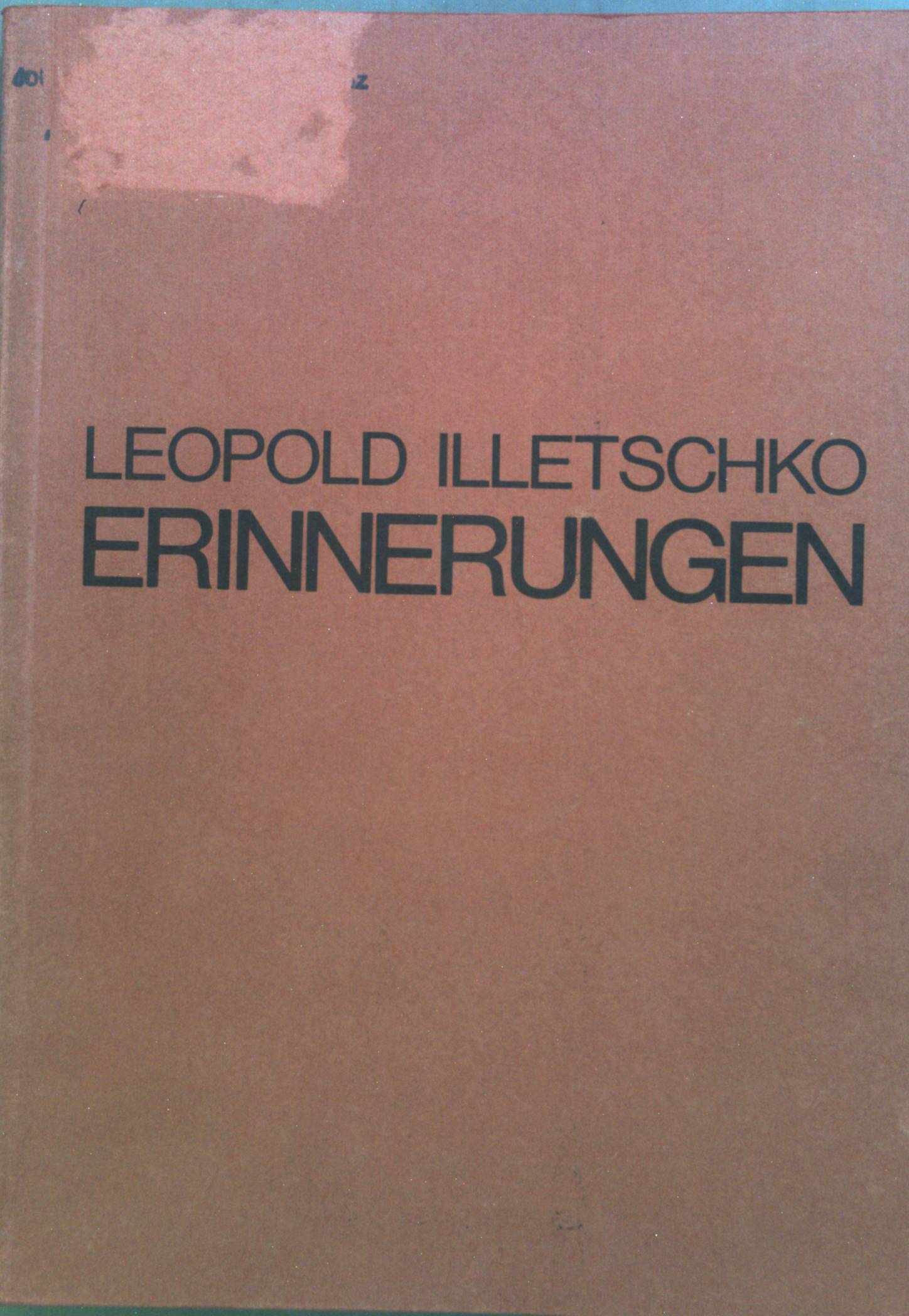 Erinnerungen. - Illetschko, Leopold L.