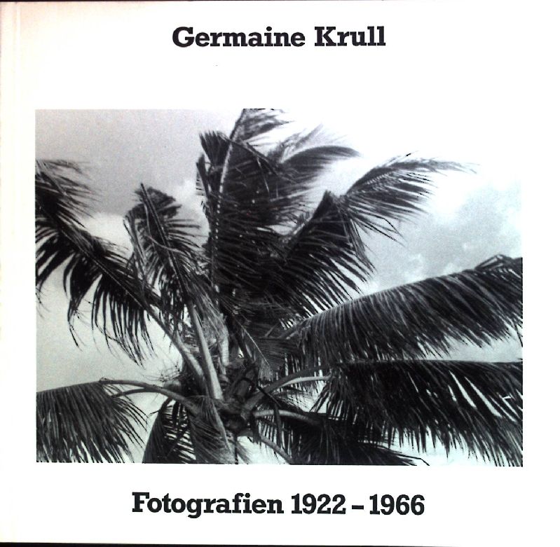 Germaine Krull : Fotogr. 1922 - 1966 ; Kunst und Altertum am Rhein ; Nr. 80 - Krull, Germaine und Klaus Honnef