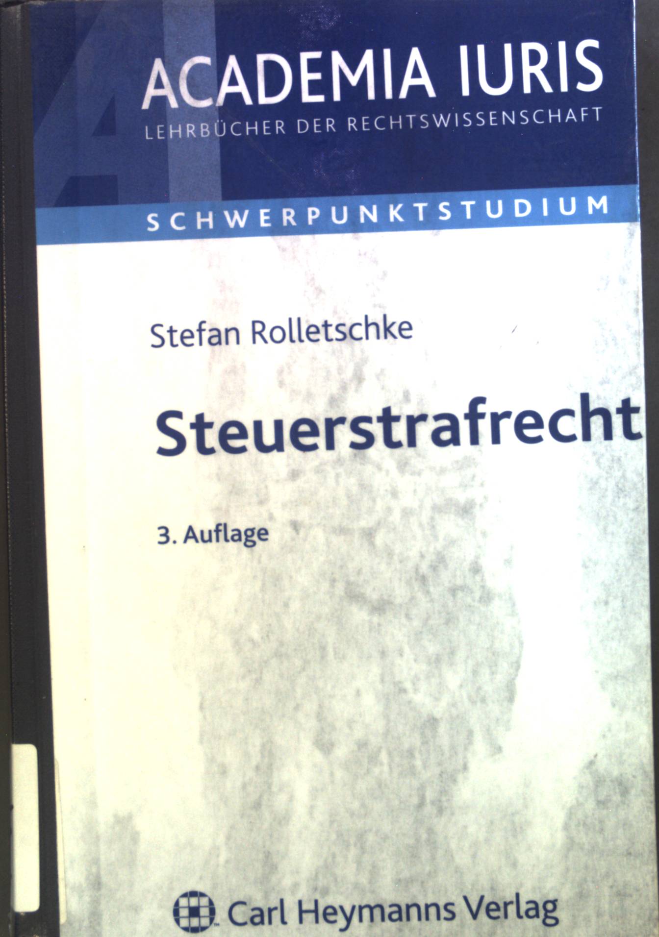 Steuerstrafrecht.  3., neu bearb. Aufl. - Rolletschke, Stefan