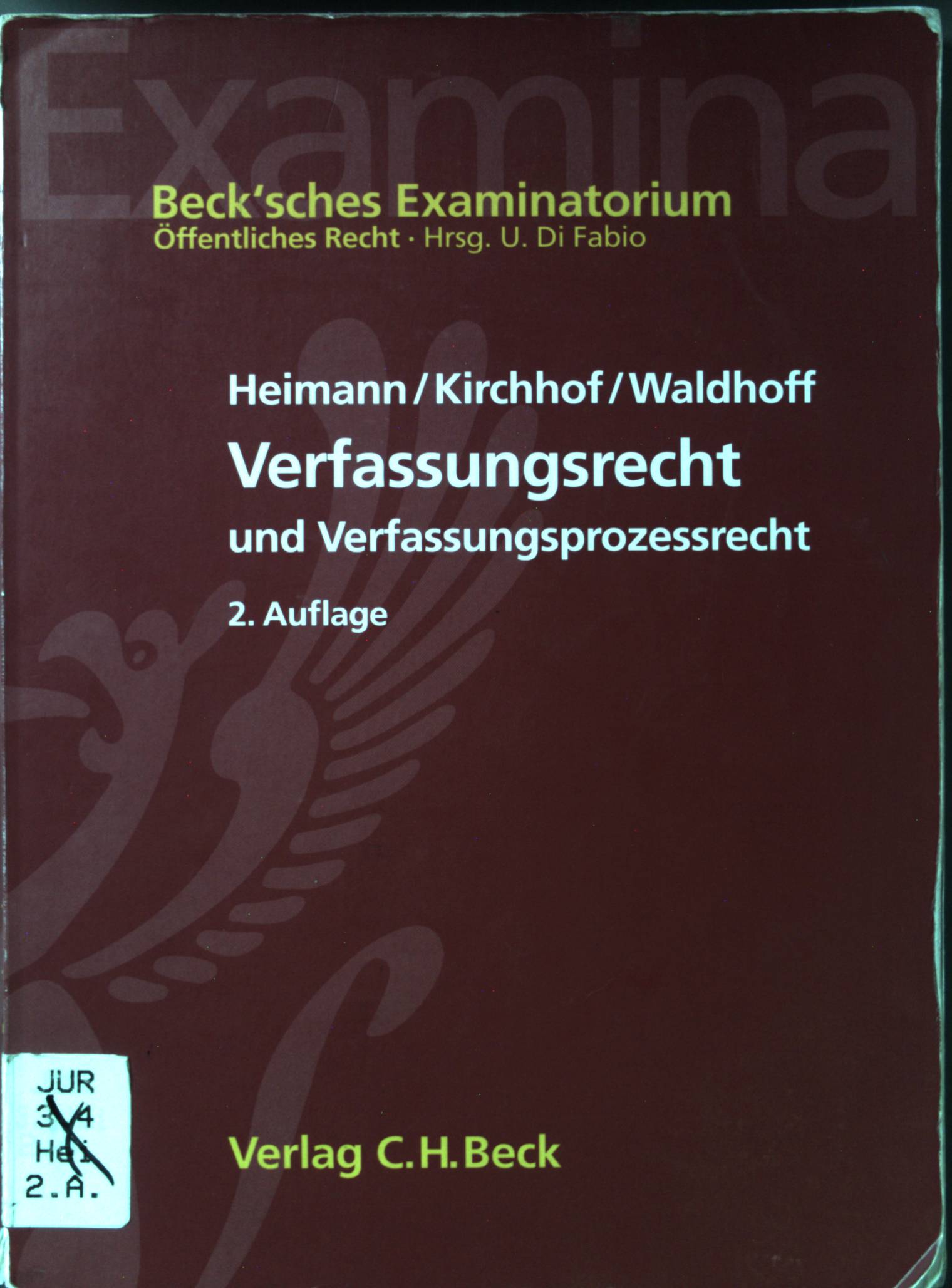 Verfassungsrecht und Verfassungsprozessrecht. Beck'sches Examinatorium : Öffentliches Recht 2. Aufl. - Heimann, Hans Markus, Gregor Kirchhof und Christian Waldhoff