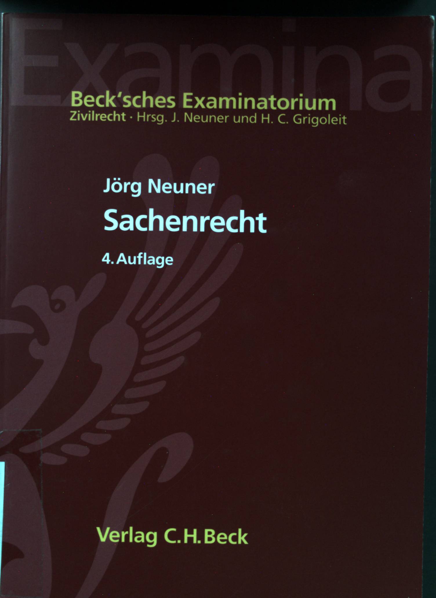 Beck'sches Examinatorium Zivilrecht: Sachenrecht  Auflage: 4 - Neuner, Jörg