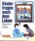 Kinder fragen nach dem Leben; Religionsbuch 1. und 2. Schuljahr;  1. Aufl. - Ursula Baltz-Otto