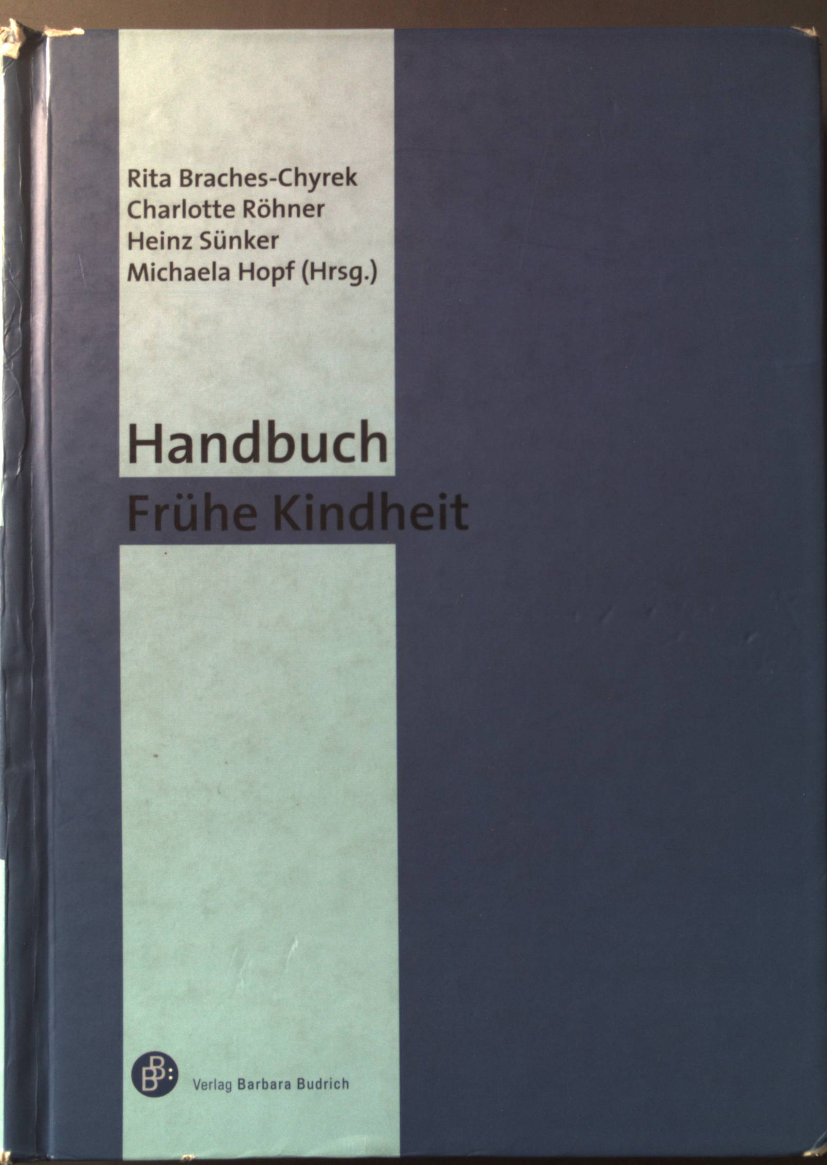 Handbuch Frühe Kindheit. - Braches-Chyrek, Rita, Heinz Sünker und Charlotte Röhner