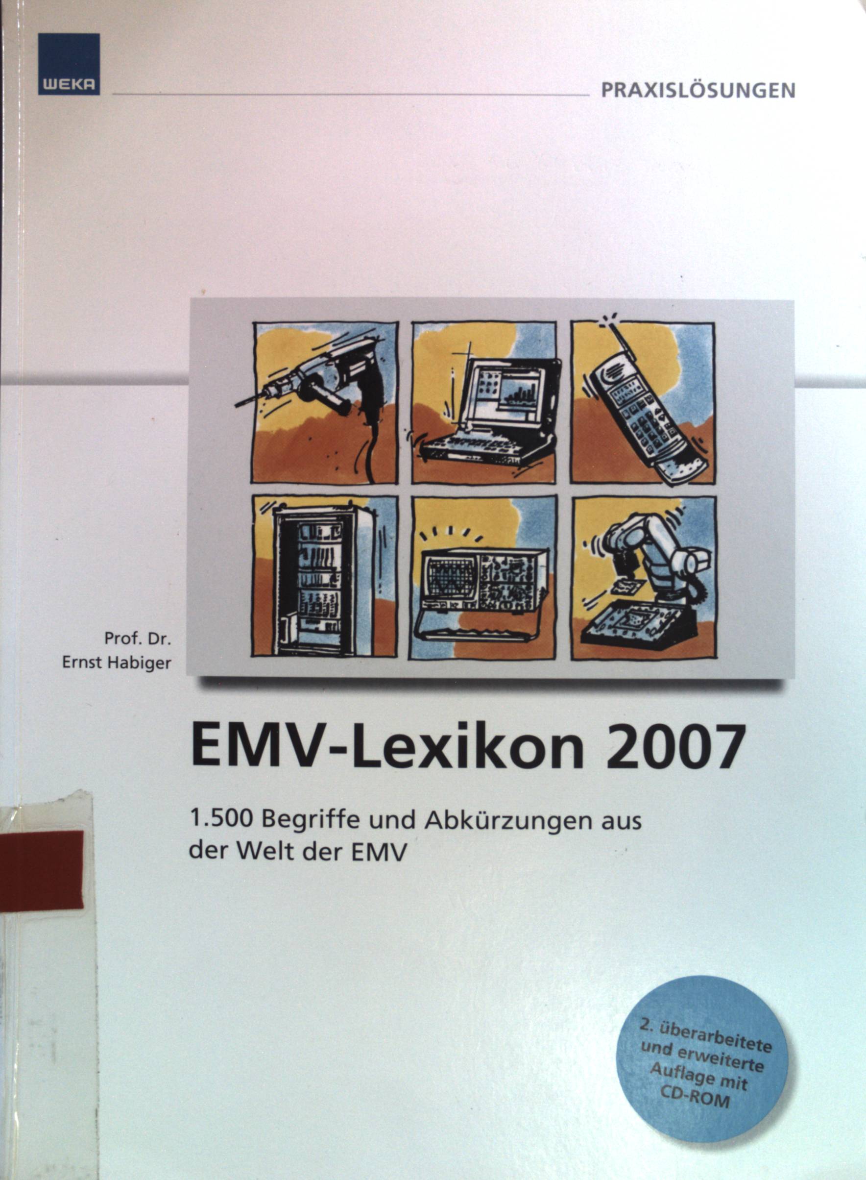 EMV-Lexikon 2007: 1.500 Begriffe und Abkürzungen aus der Welt der EMV. WEKA-Praxislösungen 2. Auflage; - Habiger, Ernst