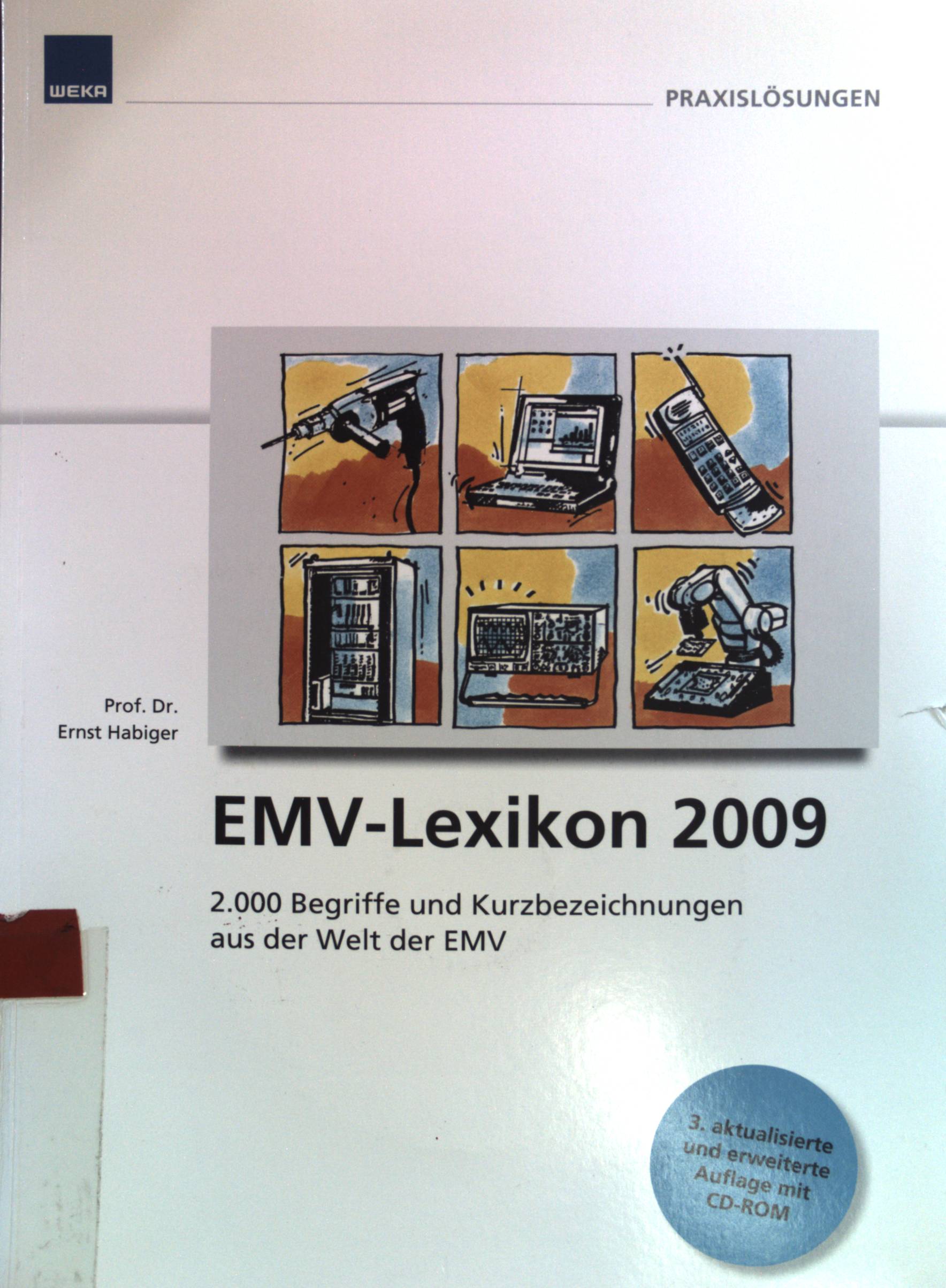 EMV-Lexikon 2009: 2.000 Begriffe und Kurzbezeichnungen aus der Welt der EMV. WEKA-Praxislösungen 3. Auflage; - Habiger, Ernst