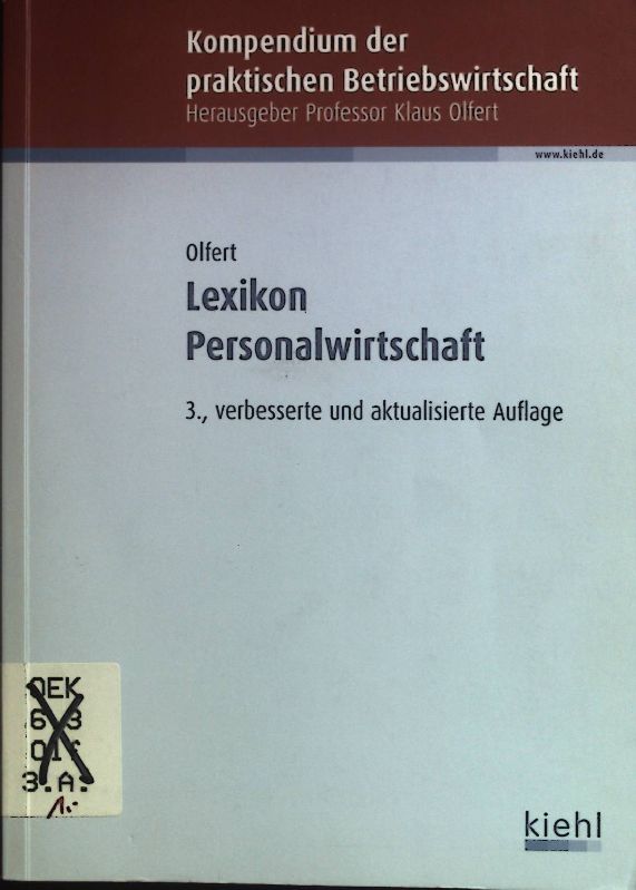 Lexikon Personalwirtschaft. Kompendium der praktischen Betriebswirtschaft 3., verb. und aktualisierte Aufl. - Olfert, Klaus