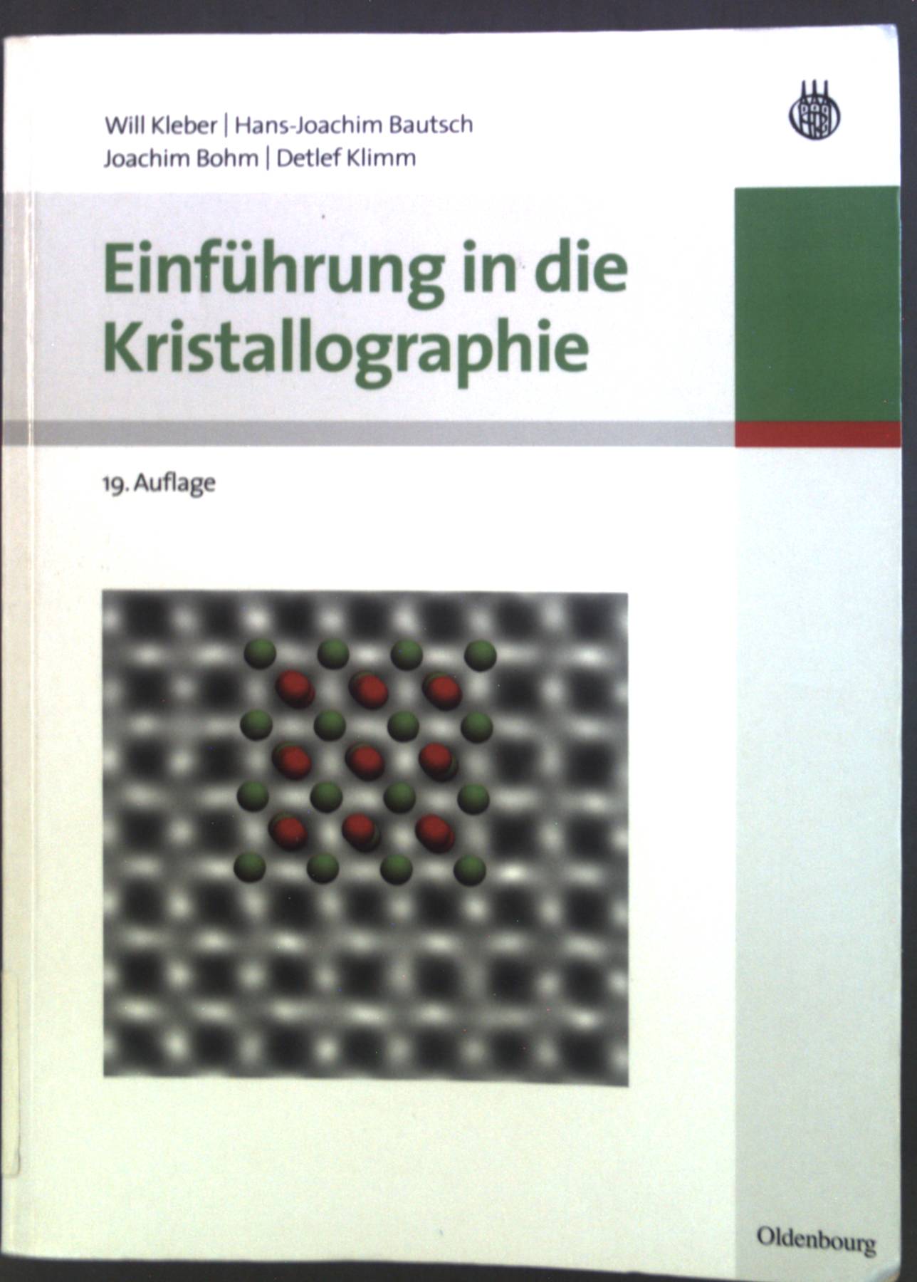 Einführung in die Kristallographie.  19. verb. Aufl. - Kleber, Will, Hans-Joachim Bautsch Joachim Bohm u. a.