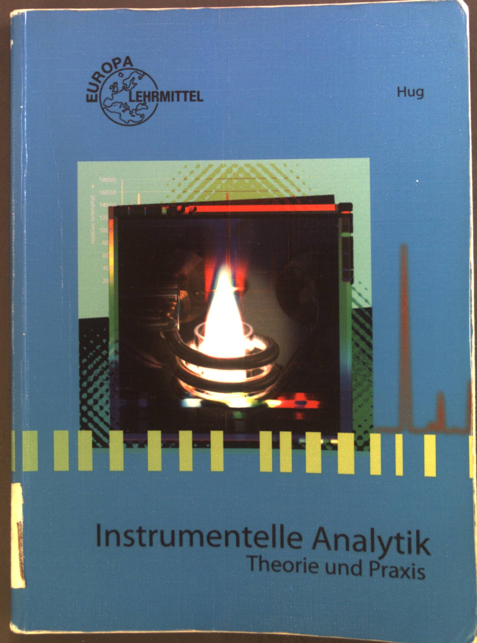 Instrumentelle Analytik : Theorie und Praxis. - Hug, Heinz