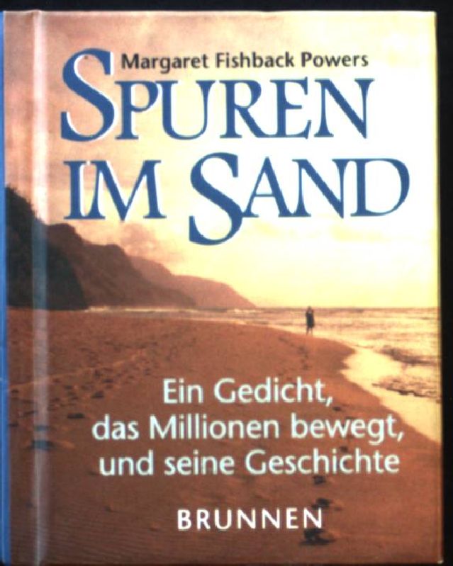 Spuren im Sand : ein Gedicht, das Millionen bewegt, und seine Geschichte.  2 Auflage; - Powers, Margaret Fishback