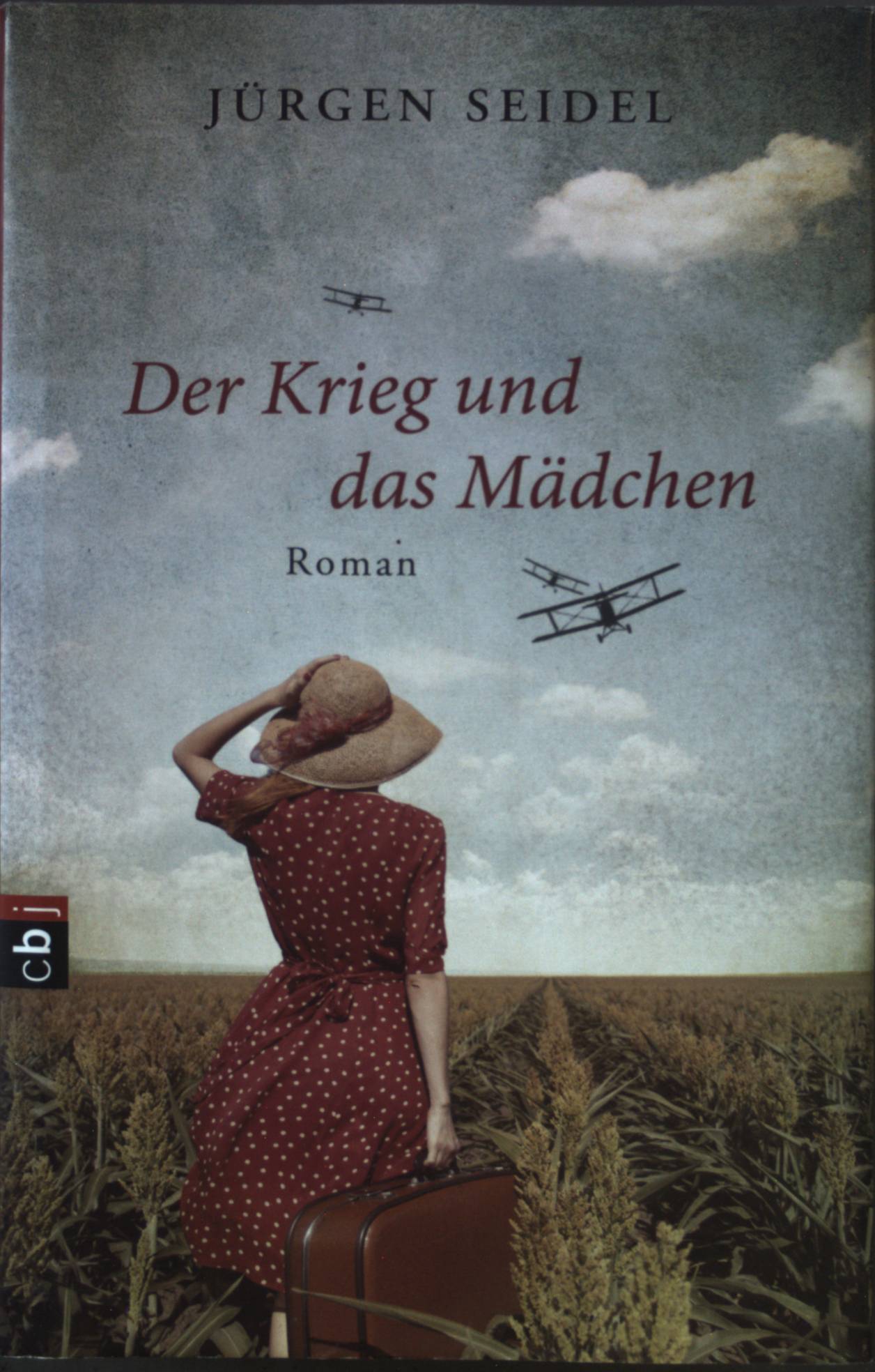 Der Krieg und das Mädchen : Roman.  1. Aufl. - Seidel, Jürgen