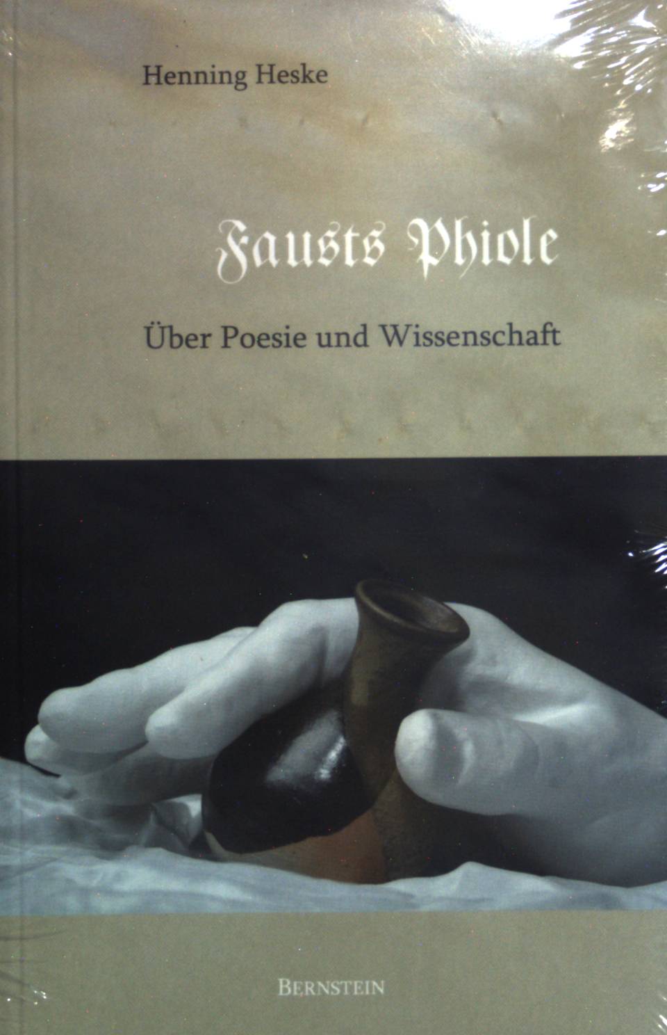 Fausts Phiole : über Poesie und Wissenschaft. - Heske, Henning