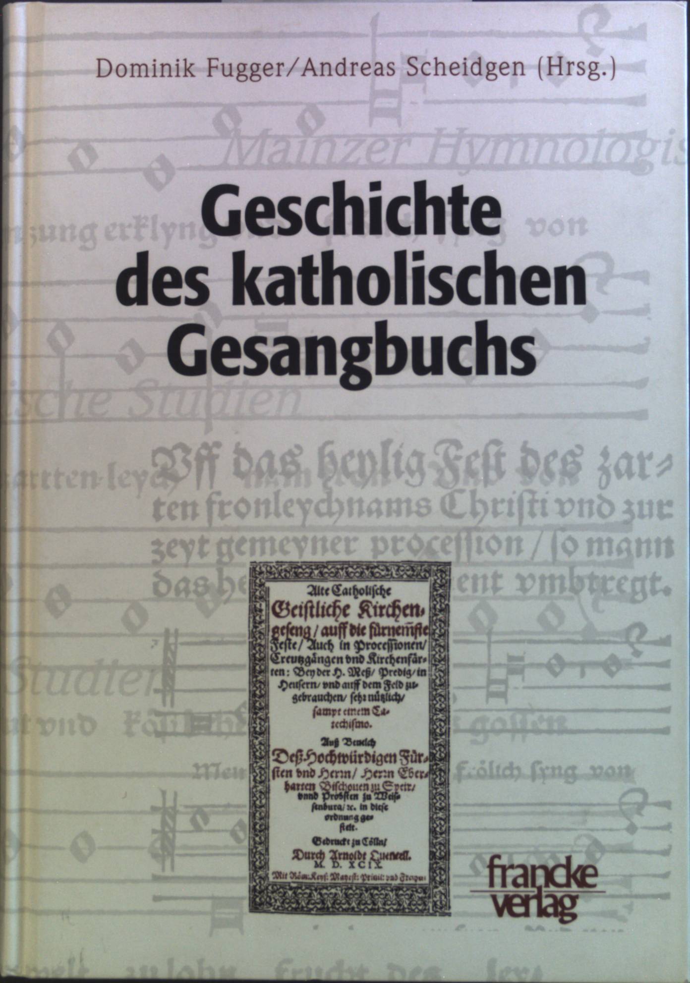 Geschichte des katholischen Gesangbuchs. Mainzer hymnologische Studien ; Bd. 21 - Fugger, Dominik