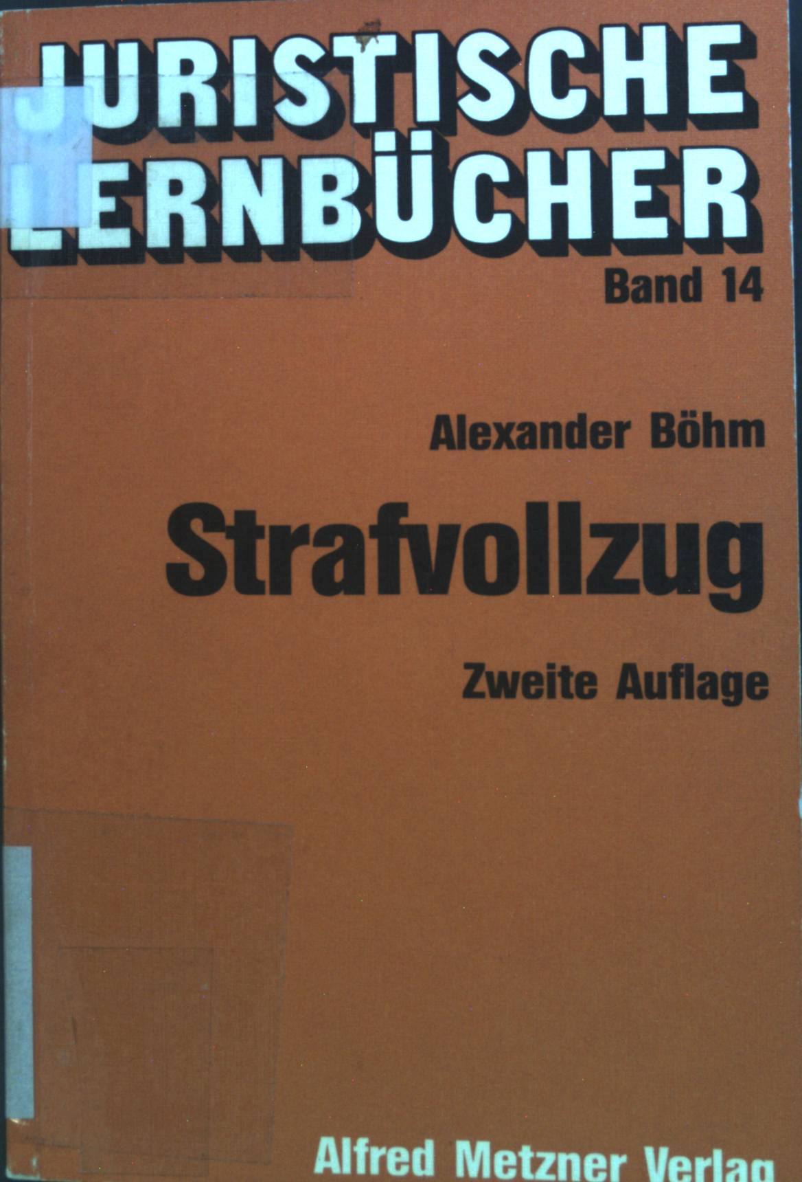 Strafvollzug. Juristische Lernbücher. Bd. 14.  2., überarb. Aufl. - Böhm, Alexander