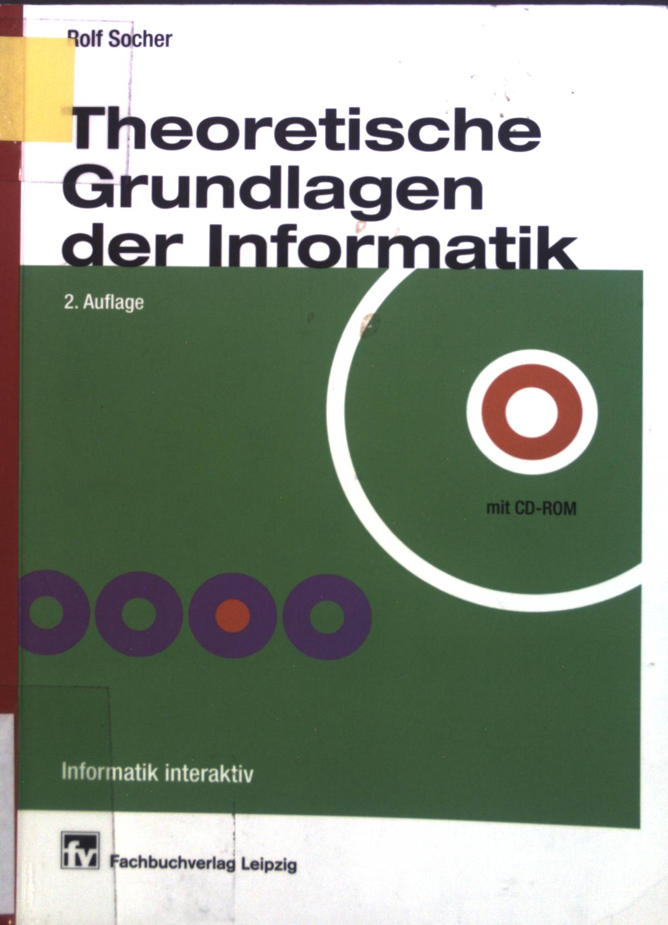 Theoretische Grundlagen der Informatik. Informatik interaktiv 2. Aufl. - Socher, Rolf