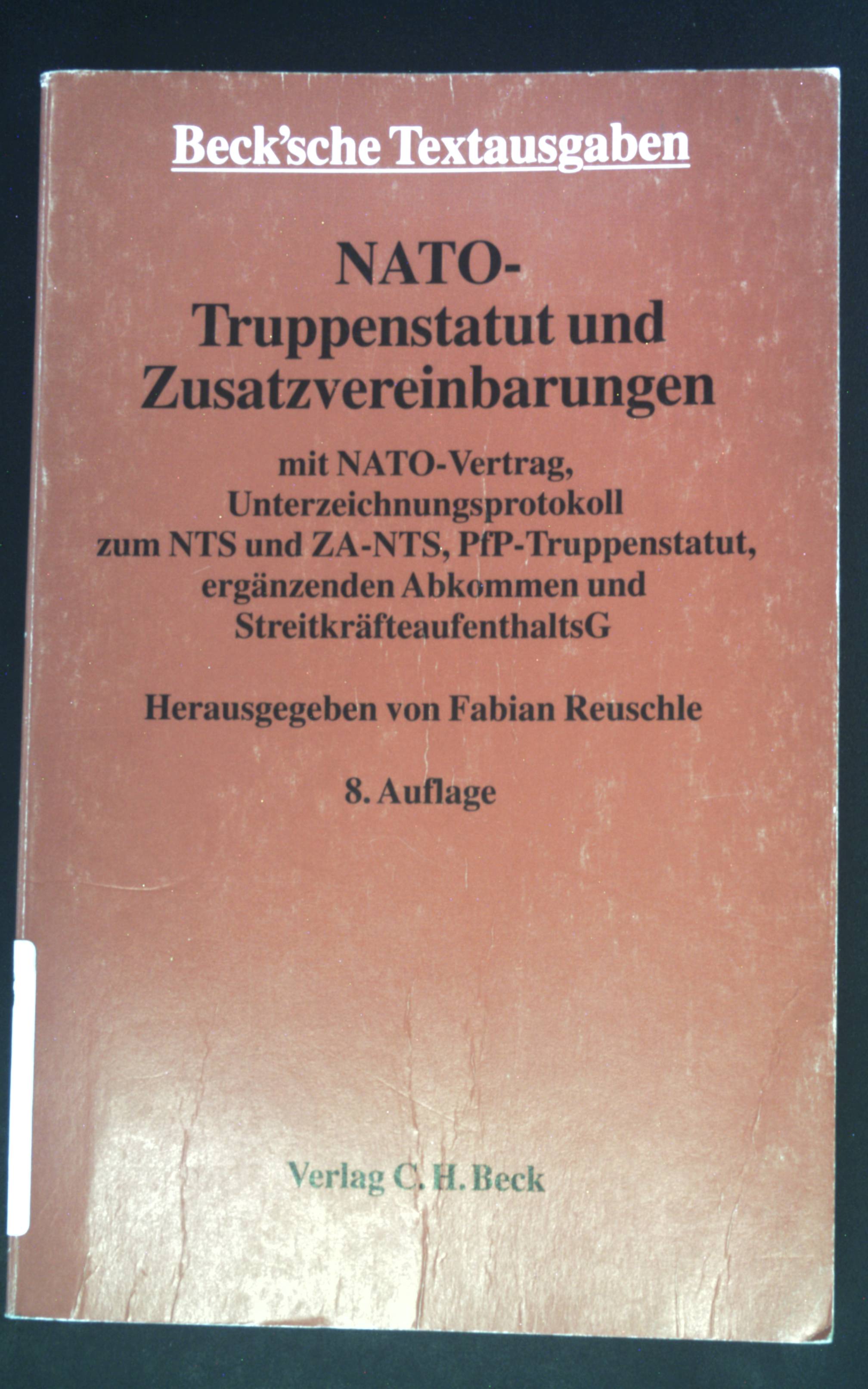 NATO-Truppenstatut und Zusatzvereinbarungen; NATO-Vertrag. Beck'sche Textausgaben 8. Aufl. - Reuschle, Fabian
