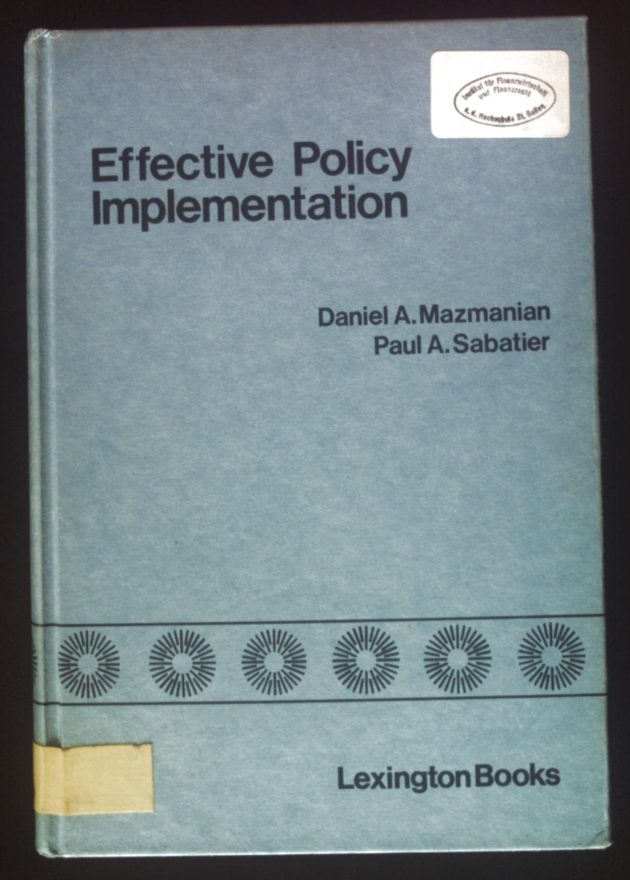 Effective Policy Implementation - Mazmanian, Daniel A. and Paul A. Sabatier