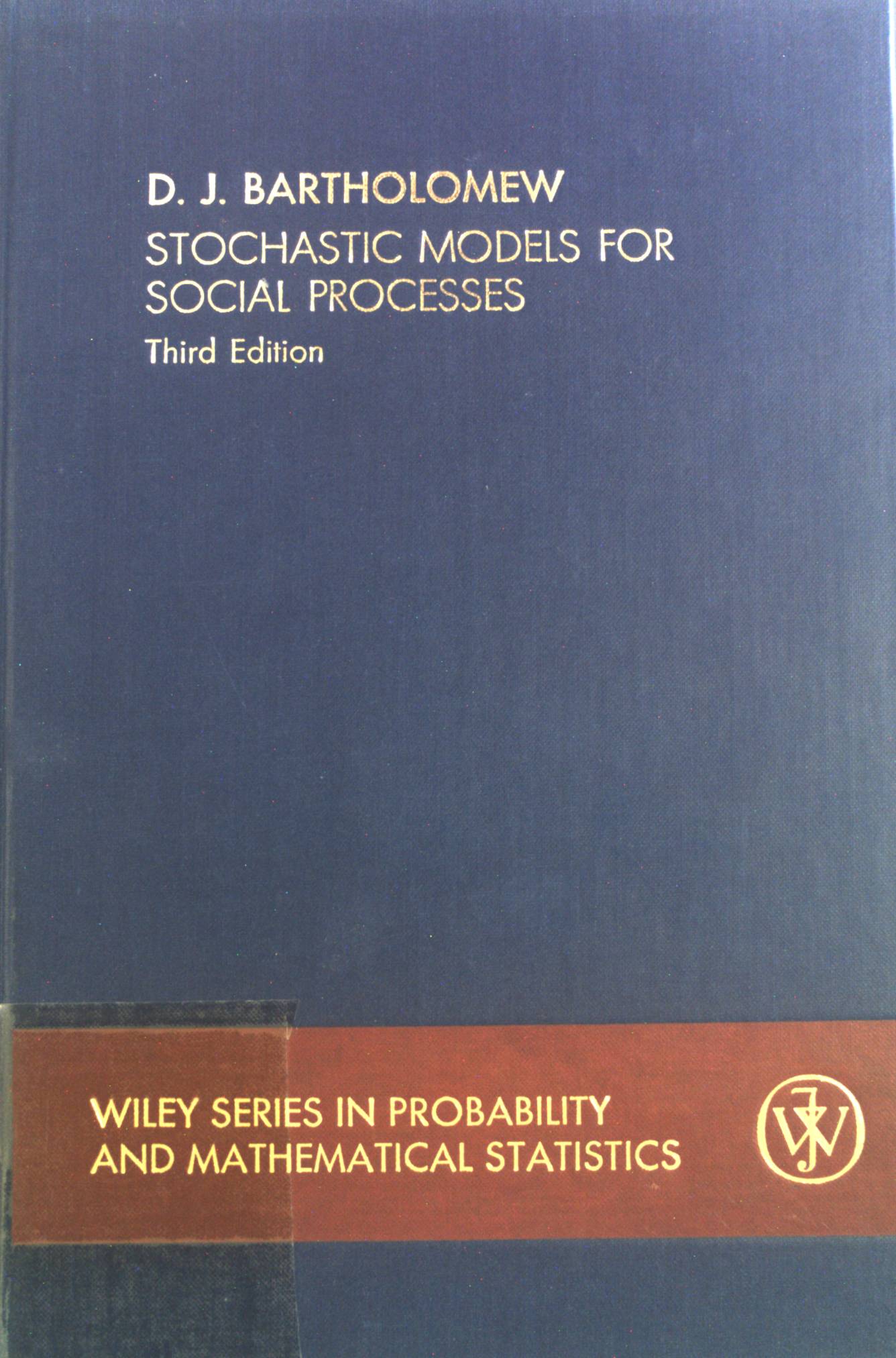 Stochastic Models for Social Processes. Wiley Series in Probability and Mathematical Statistics 3rd ed. - Bartholomew, D.J.