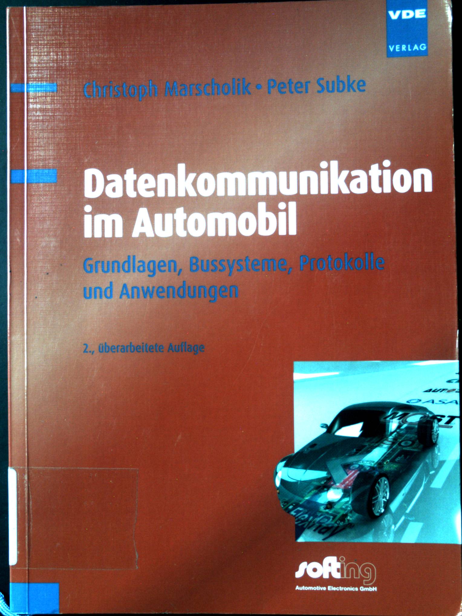 Datenkommunikation im Automobil : Grundlagen, Bussysteme, Protokolle und Anwendungen.  2., überarb. Aufl. - Marscholik, Christoph und Peter Subke