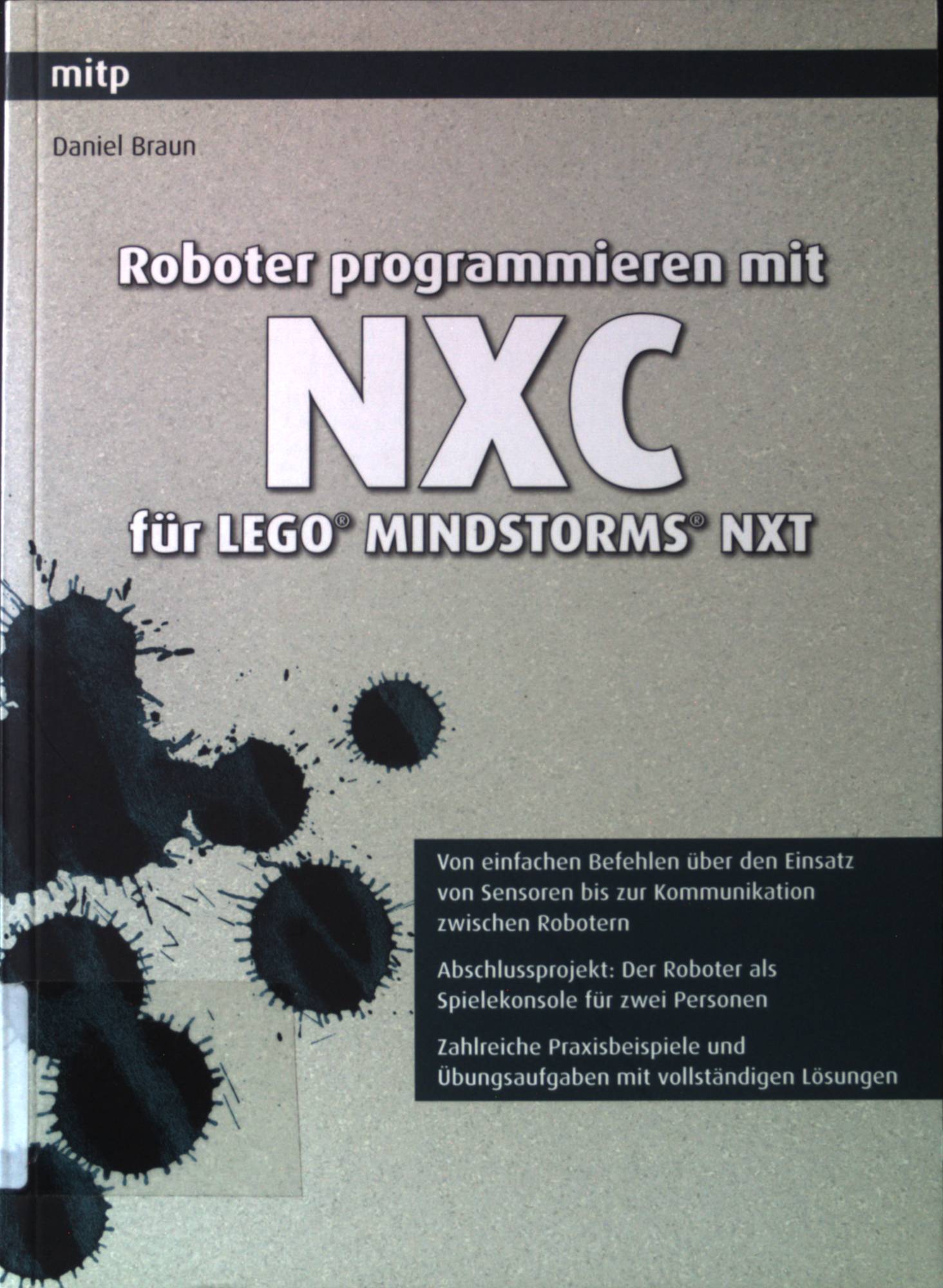Roboter programmieren mit NXC für LEGO MINDSTORMS NXT.  1. Aufl. - Braun, Daniel
