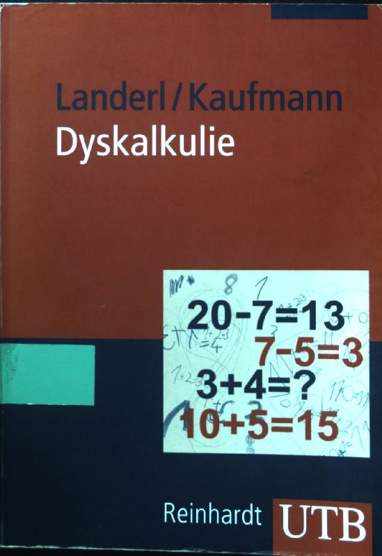 Dyskalkulie : Modelle, Diagnostik, Intervention. UTB ; 3066 - Landerl, Karin und Liane Kaufmann