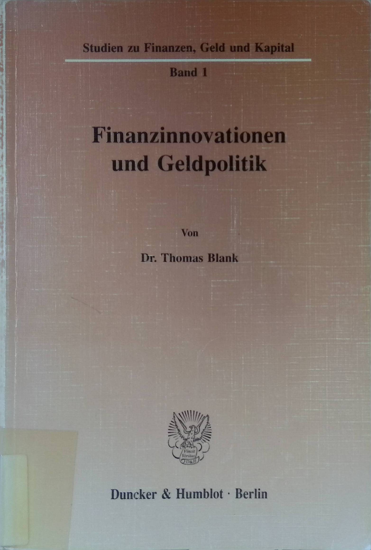 Finanzinnovationen und Geldpolitik. Studien zu Finanzen, Geld und Kapital ; Bd. 1 - Blank, Thomas