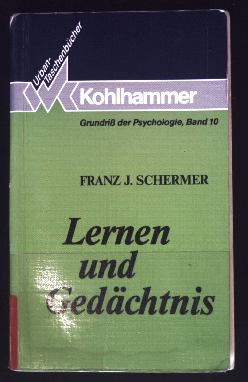 Lernen und Gedächtnis. Grundriss der Psychologie ; Bd. 10; Kohlhammer-Urban-Taschenbücher ; Bd. 559 - Schermer, Franz J.