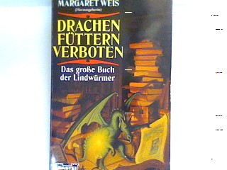 Drachen füttern verboten : das grosse Buch der Lindwürmer. Bd. 20256 : Fantasy