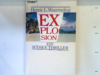Explosion : ein Südsee-Thriller. 1539 - Wuermeling, Henric L.