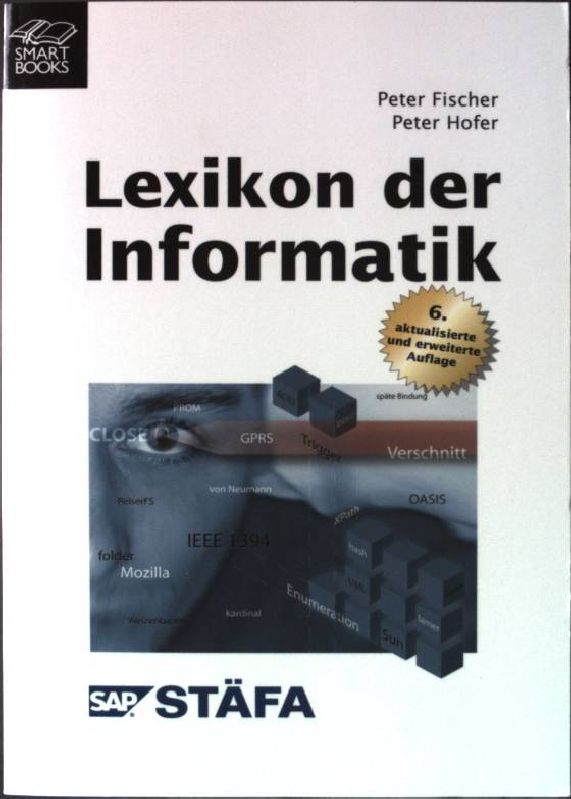 Lexikon der Informatik. 6. Auflage, - Fischer, Peter und Peter Hofer
