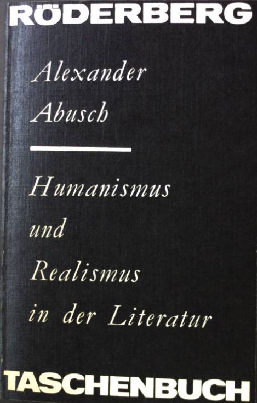 Humanismus und Realismus in der Literatur : Aufsätze. (Nr.61) - Abusch, Alexander