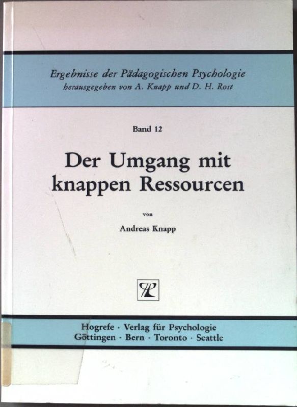 Der Umgang mit knappen Ressourcen. Ergebnisse der pädagogischen Psychologie ; Bd. 12 - Knapp, Andreas