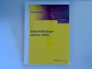 Erbschaftsteuerreform 2009; Online-Version inkl. (Neuwertiger Zustand) NWB Brennpunkt - Eisele, Dirk