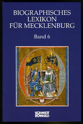 Biographisches Lexikon für Mecklenburg. Band 6. Historische Kommission für Mecklenburg. Veröffentlichungen der Historischen Kommission für Mecklenburg. Reihe A. Bd. 6. - Röpcke, Andreas (Hrsg.)