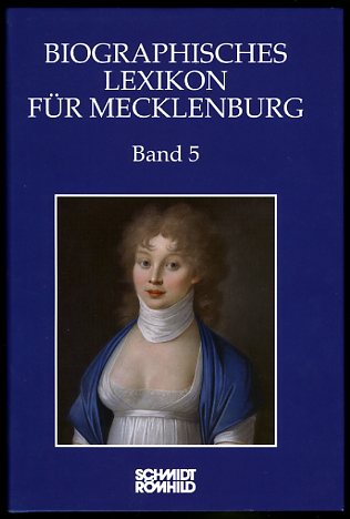 Biographisches Lexikon für Mecklenburg. Band 5. Historische Kommission für Mecklenburg. Veröffentlichungen der Historischen Kommission für Mecklenburg. Reihe A. Bd. 5. - Röpcke, Andreas (Hrsg.)