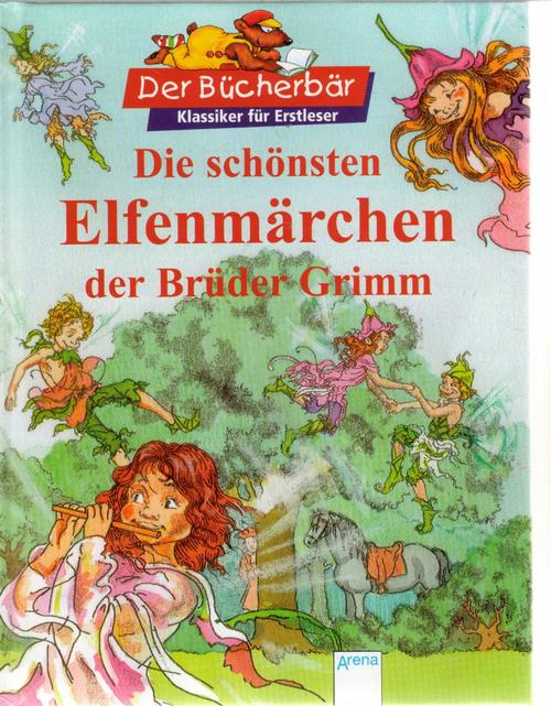 Die schönsten Elfenmärchen der Brüder Grimm von Ilse Bintig mit Illustrationen von Anke Dammann. - Ilse Bintig , Anke Dammann.