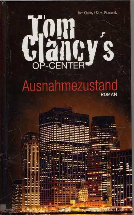 Clancy, Tom: OP-Center Teil  Ausnahmezustand  ein atemberaubender, actionreicher Thriller der Extraklasse von Tom Clancy - Diverse