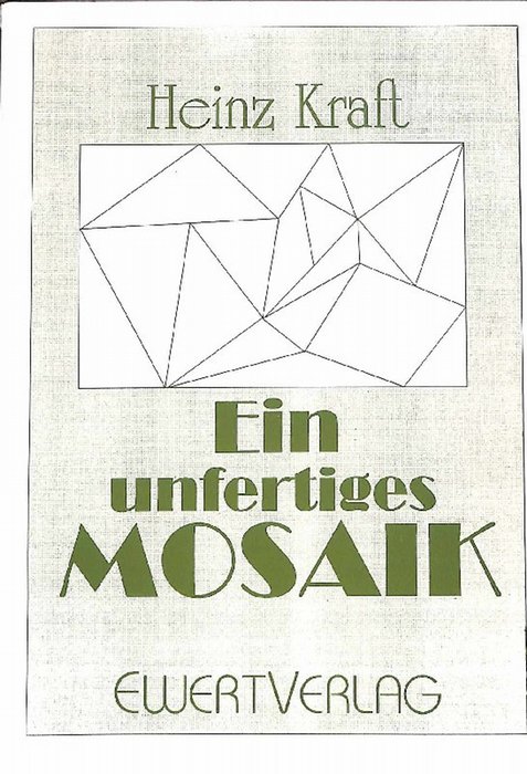 Ein unfertiges Mosaik Kurzgeschichten nach der Wendezeit veröffentlicht von  Heinz Kraft - Kraft, Heinz