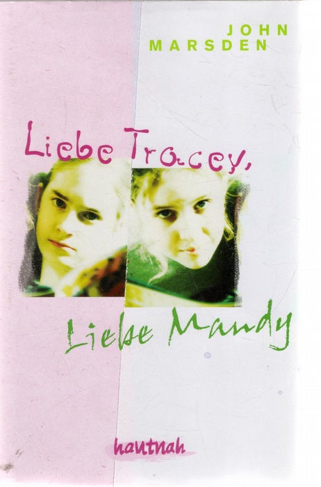 Liebe Tracey, liebe Mandy Geschichte einer Brieffreundschaft zwischen zwei sechzehnjährigen Mädchen von John Marsden - John Marsden