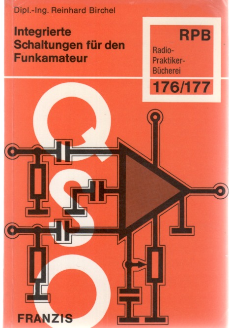 Radio-Praktiker-Bücherei ; Nr. 176/177  Integrierte Schaltungen für den Funkamateur von Reinhard Birchel, - Birchel, Reinhard