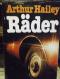 Räder - Roman von Arthur Hailey angesiedelt in der amerikanischen Autoindustrie.   berechtigte Ausgabe - Arthur Hailey