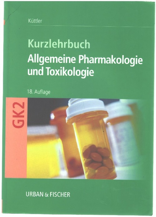 Kurzlehrbuch. Allgemeine Pharmakologie und Toxikologie. 18.Auflage. - Küttler, Thomas
