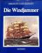 Die Windjammer - aus der Serie : Geschichte der Seefahrt - Olivier E. Allen, u.a
