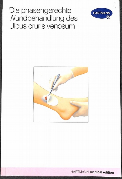 Die phasengerechte Wundbehandlung des Ulcus cruris venosum mit illustrierten Anleitungen zur Kompressionstherapie  1. Aufl. - Vanscheidt, Wolfgang