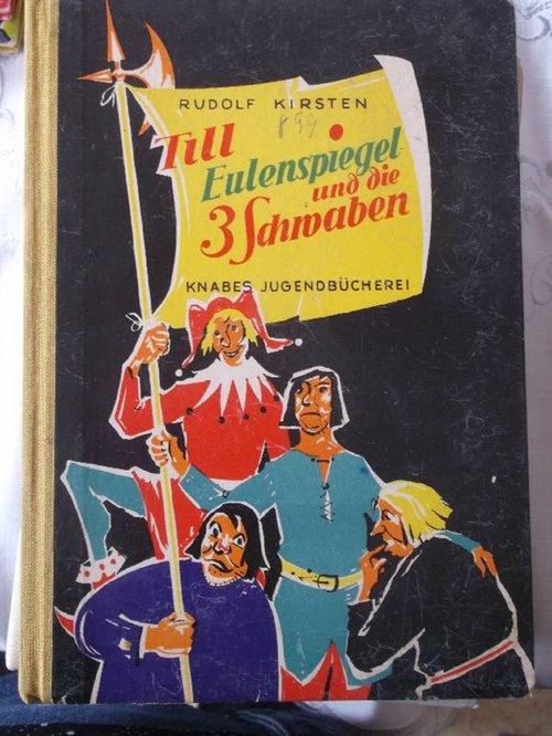 Till Eulenspiegel und die drei Schwaben von Rudolf Kirsten mit Illustrationen von Hans Wiegandt ein humorvolles Jugendbuch in dem zwei traditionelle Geschichten 
