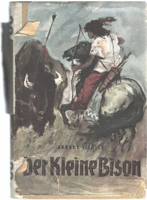 Der kleine Bison eine Indiandergeschichte von  Arkady Fiedler mit Illustrationen von Kurt zimmermann - Fiedler, ArkadyPasch, Bruno