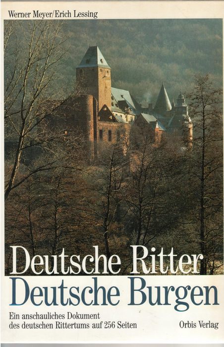 Deutsche Ritter. Deutsche Burgen. Ein anschauliches Dokument des deutschen Rittertums