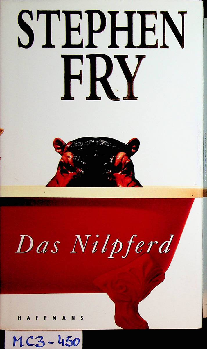 Das Nilpferd : Roman. [Aus dem Engl. von Ulrich Blumenbach] - Fry, Stephen