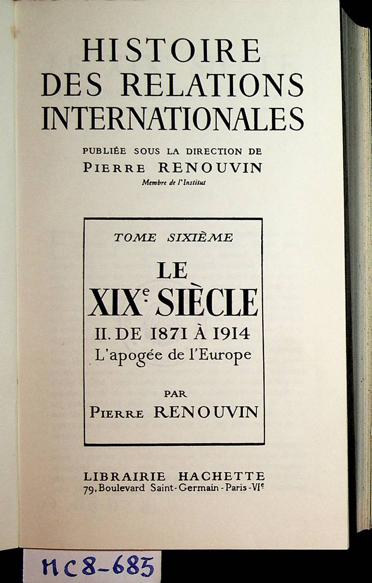 Le XIXe siècle Vol. II: De 1871 à 1914, l'apogée de l'Europe (=Histoire des relations internationales Tome 6) - Renouvin, Pierre