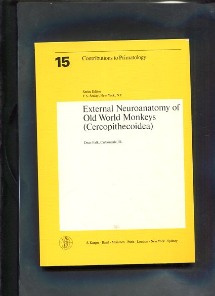 External neuroanatomy of Old World monkeys (cercopithecoidea). Contributions to primatology ; Vol. 15 first Edition - Falk, Dean